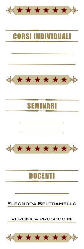 ￼


￼
CORSI INDIVIDUALI
￼

DIZIONE E FONETICA￼
 LETTURA ESPRESSIVA￼


￼


￼
SEMINARI
￼

VOCIFERIAMO￼

NARRASTORIE
￼


￼


￼
DOCENTI
￼

Emiliano Bulgaria￼ 


Eleonora Beltramello
￼


veronica prosdocimi
￼


￼